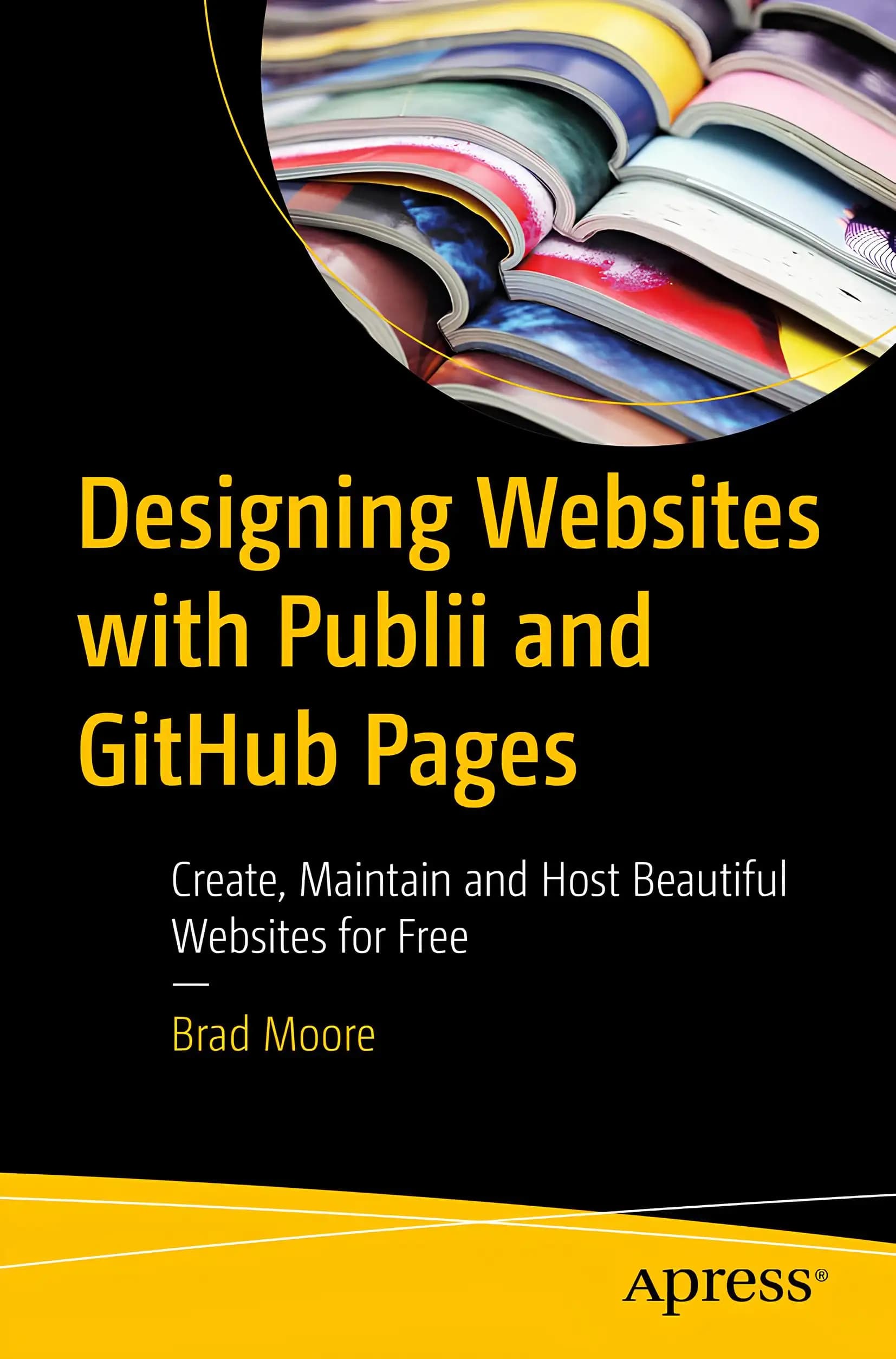 کتاب طراحی وب‌سایت با پابلی و گیت‌هاب پیجز (Designing Websites with Publii and GitHub Pages) نسخه انگلیسی PDF | برد مور