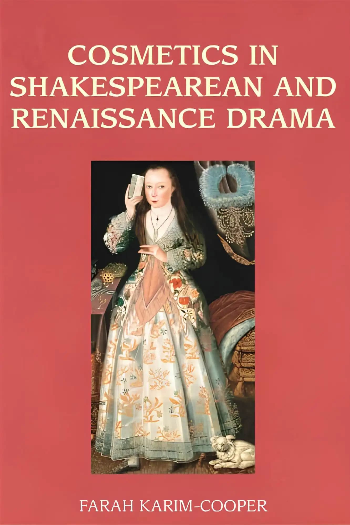 کتاب لوازم آرایشی در نمایشنامه‌های شکسپیر و رنسانس (Cosmetics in Shakespearean and Renaissance Drama) نسخه انگلیسی PDF | فراه کریم-کوپر — تصویر ۲