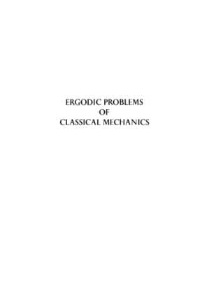 دانلود کتاب Ergodic Problems of Classical Mechanics (The Mathematical physics monograph series)