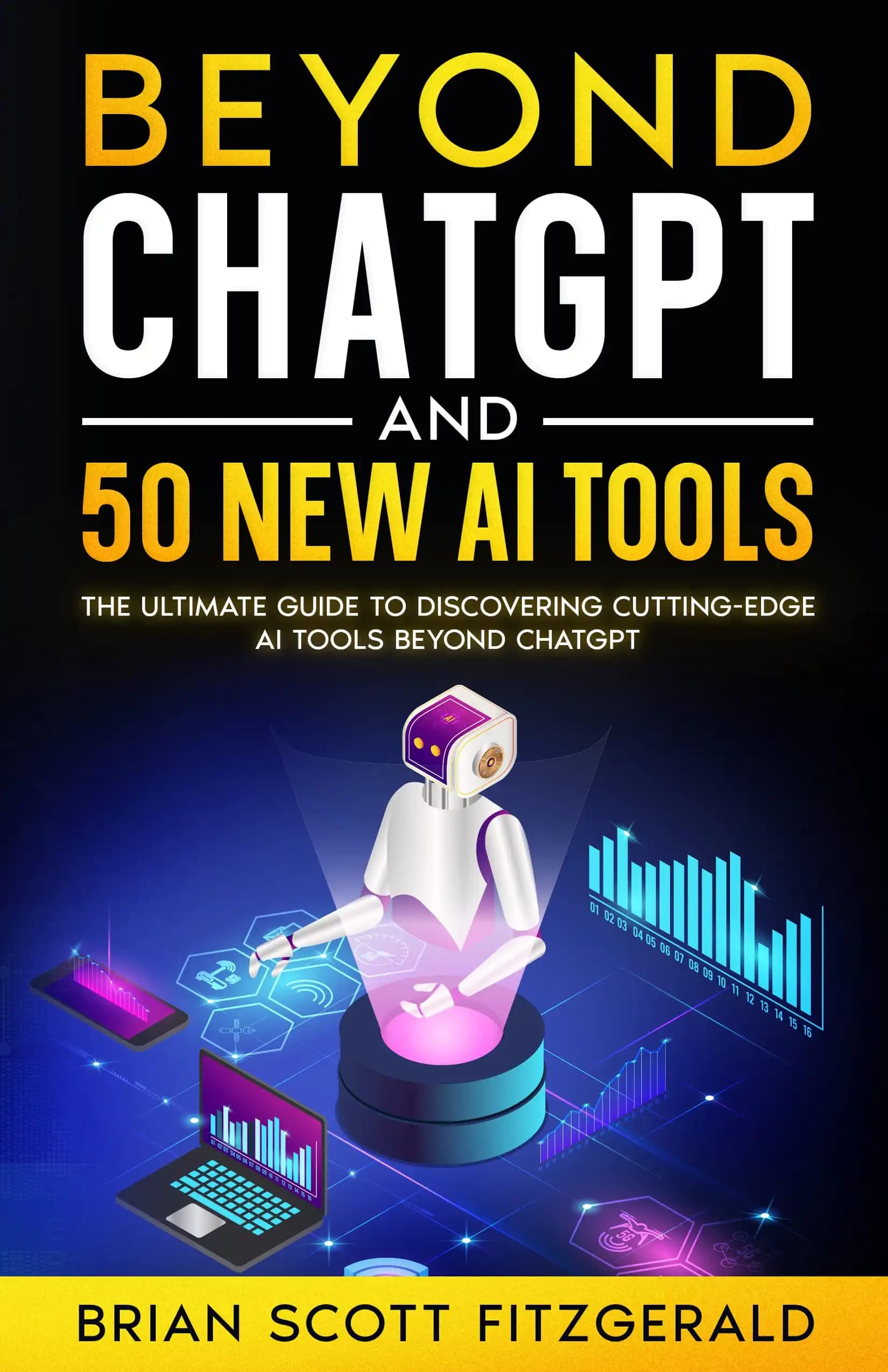 کتاب فراتر از چت‌جی‌پی‌تی و ۵۰ ابزار جدید هوش مصنوعی (Beyond ChatGPT and 50 New AI Tools) نسخه انگلیسی PDF | برایان اسکات فیتزجرالد