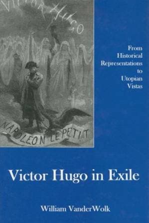 دانلود کتاب Victor Hugo in Exile: From Historical Representations to Utopian Vistas