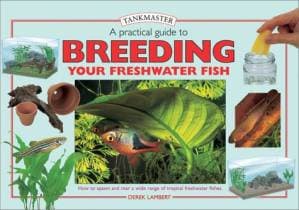 دانلود کتاب A Practical Guide to Breeding Your Freshwater Fish (Tankmasters Series)