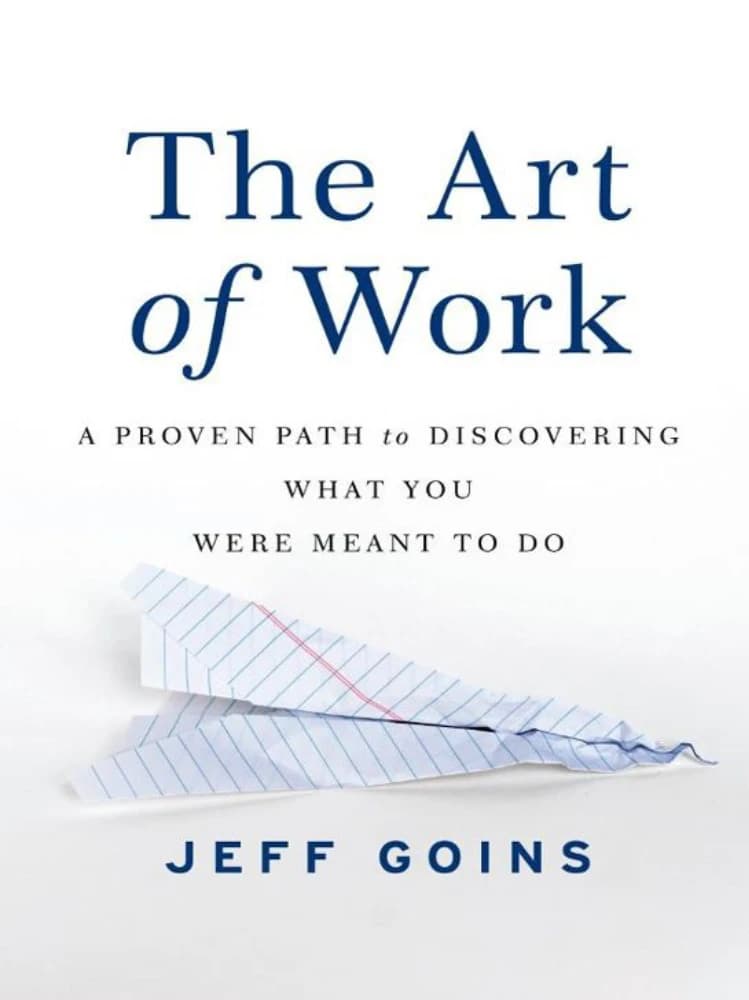 کتاب The Art of Work: A Proven Path to Discovering What You Were Meant to Do (هنر کار: مسیری اثبات‌شده برای کشف کاری که برای انجام آن ساخته شده‌اید) نسخه انگلیسی PDF | جف گوینز