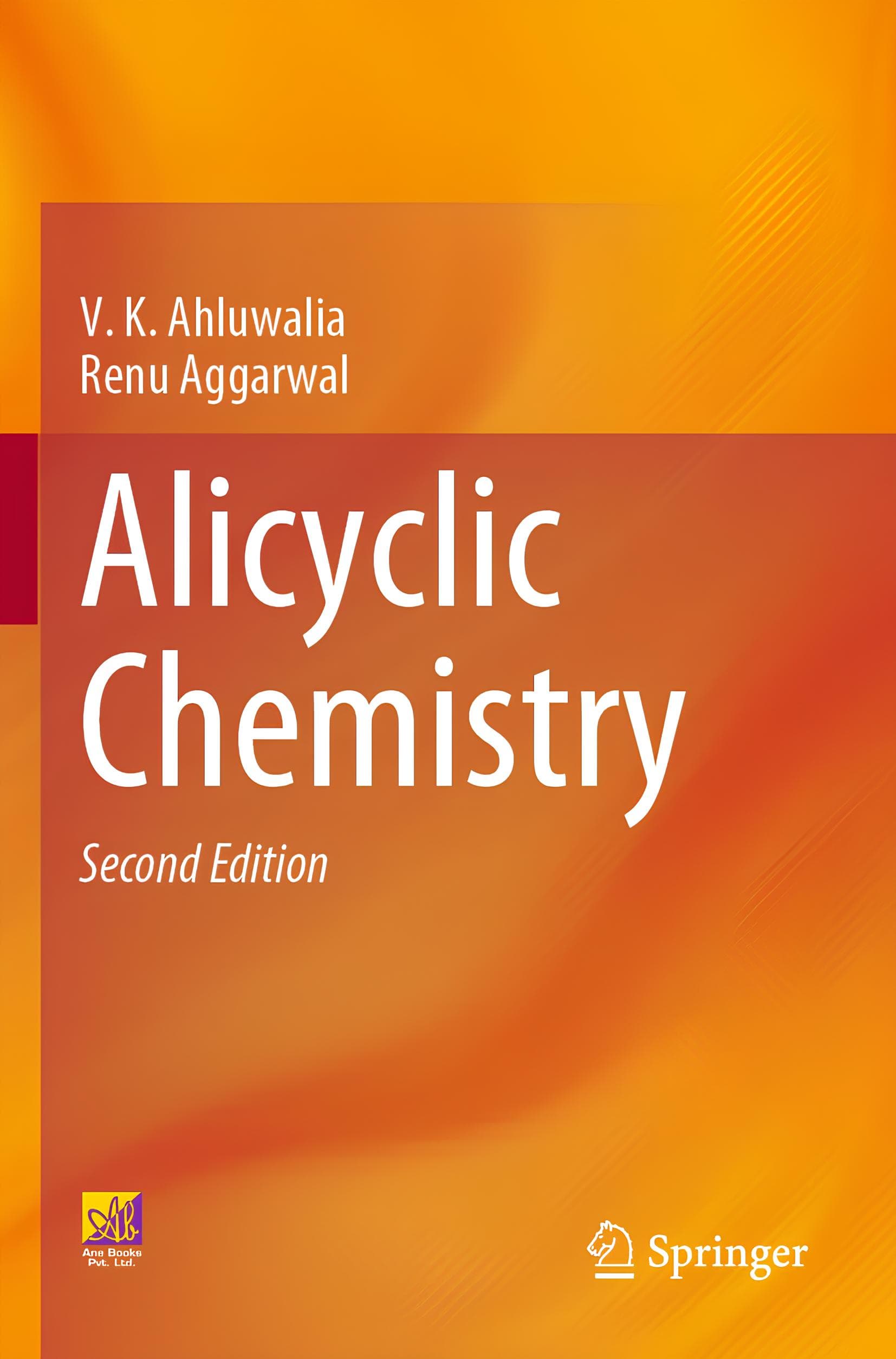 کتاب شیمی حلقوی، ویرایش دوم (Alicyclic Chemistry, Second Edition) نسخه انگلیسی PDF | وی. کی. آهلوالیا و رنو آگاروال