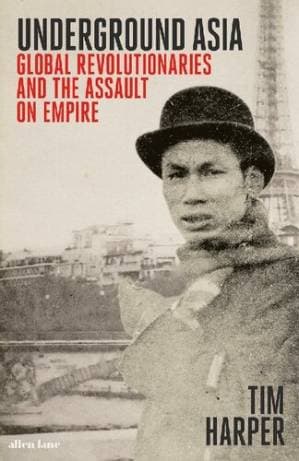 دانلود کتاب Underground Asia, Global Revolutionaries and the Assault on Empire — تصویر ۲