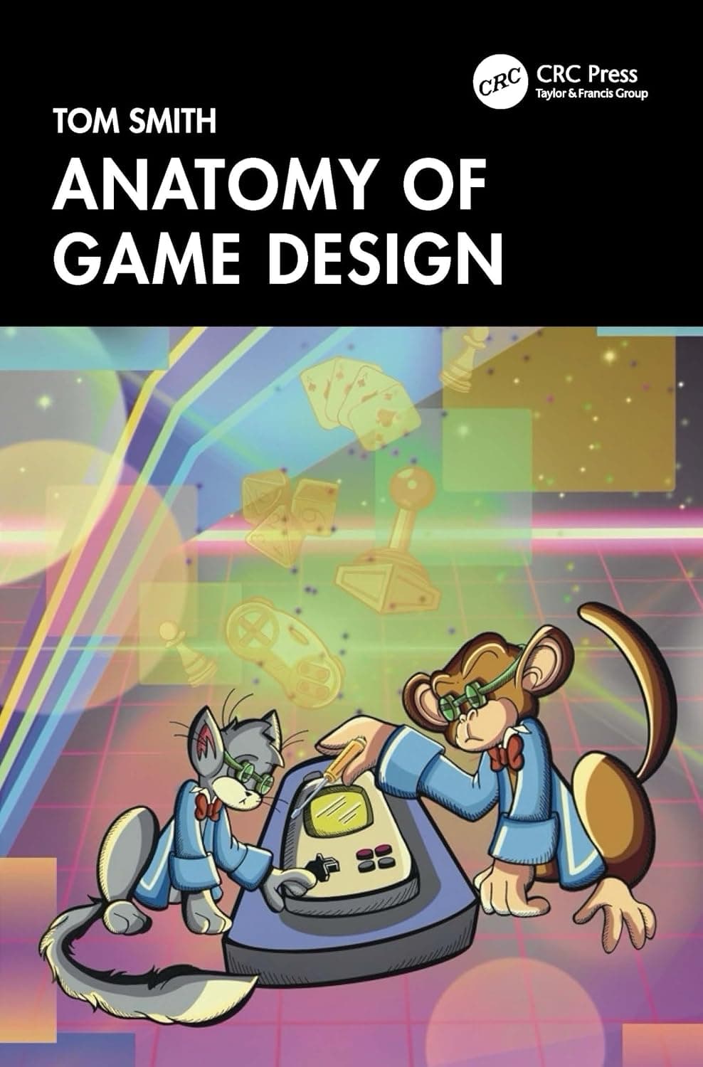 کتاب کالبدشناسی طراحی بازی (Anatomy of Game Design) نسخه انگلیسی PDF | تام اسمیت