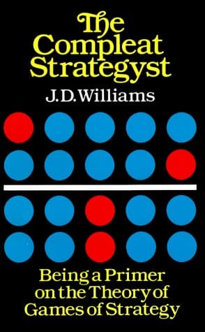 دانلود کتاب The Compleat Strategyst: Being a Primer on the Theory of Games of Strategy