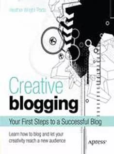 دانلود کتاب Creative Blogging: Your First Steps to a Successful Blog — تصویر ۲