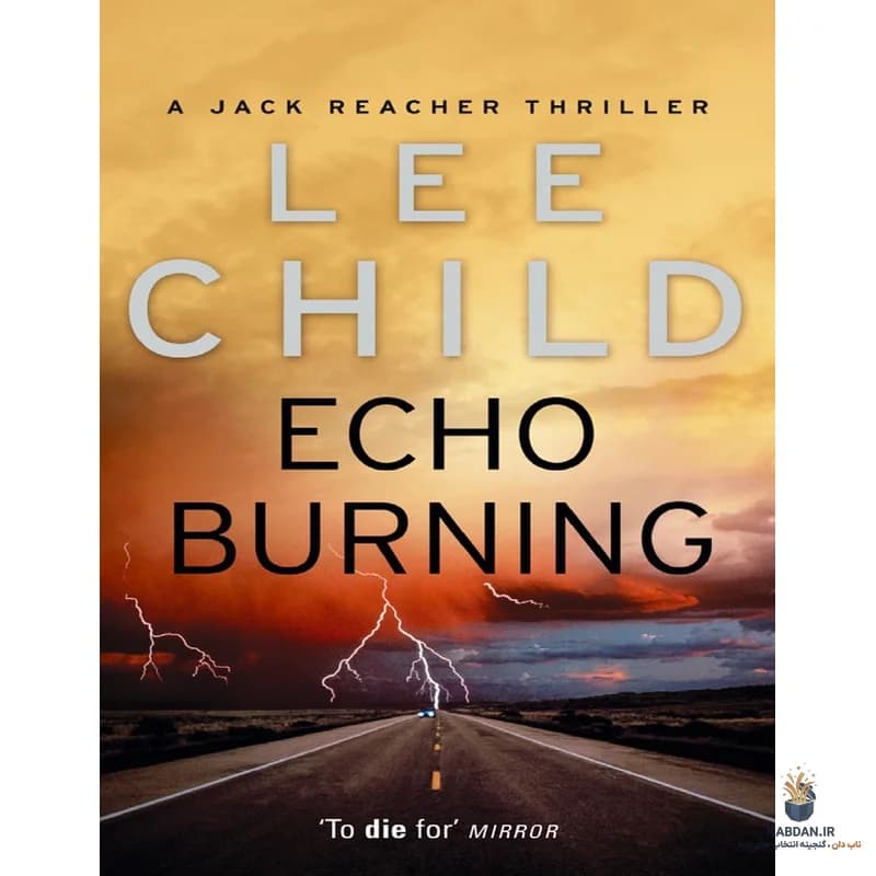 کتاب Echo Burning (پژواک سوزان) نسخه انگلیسی PDF | لی چایلد
