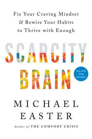 کتاب Scarcity Brain (مغز کمبود: ذهنیت هوس‌محور خود را اصلاح کنید) نسخه انگلیسی PDF | مایکل ایستر