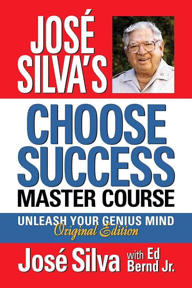 کتاب Jose Silva’s Choose Success Master Course (دوره جامع انتخاب موفقیت خوزه سیلوا) نسخه انگلیسی PDF | خوزه سیلوا