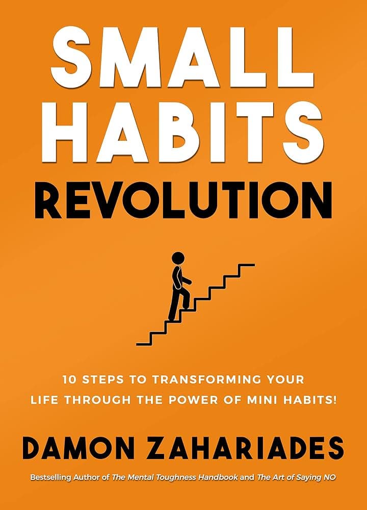 کتاب Small Habits Revolution (انقلاب عادتهای کوچک: ۱۰ گام برای دگرگونی زندگی و دستیابی به نتایج) نسخه انگلیسی PDF | دیمون زاهاریادس