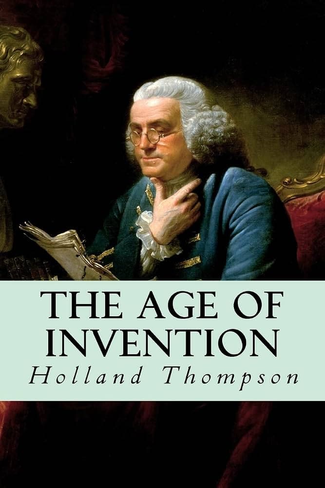 کتاب The Age of Invention (عصر اختراع) نسخه انگلیسی PDF | Holland Thompson