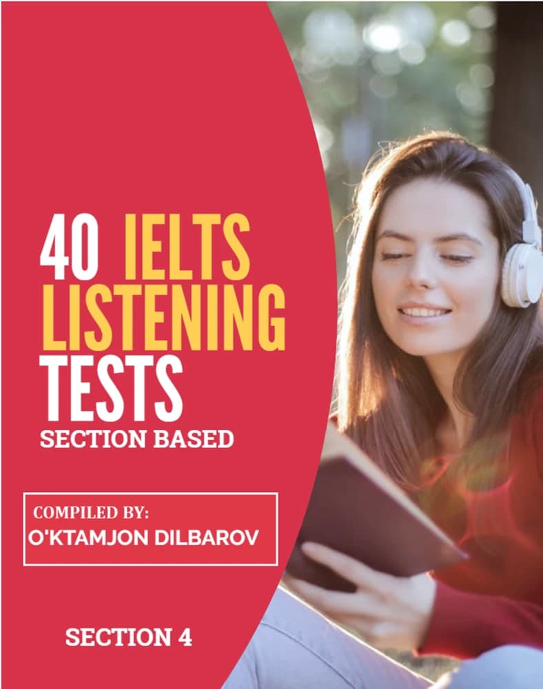کتاب 40 IELTS Listening Tests – Section 4 (with Answers) (۴۰ تست شنیداری آیلتس، بخش ۴ همراه با پاسخنامه) نسخه انگلیسی PDF | اکتمجان دیلباروف — تصویر ۲