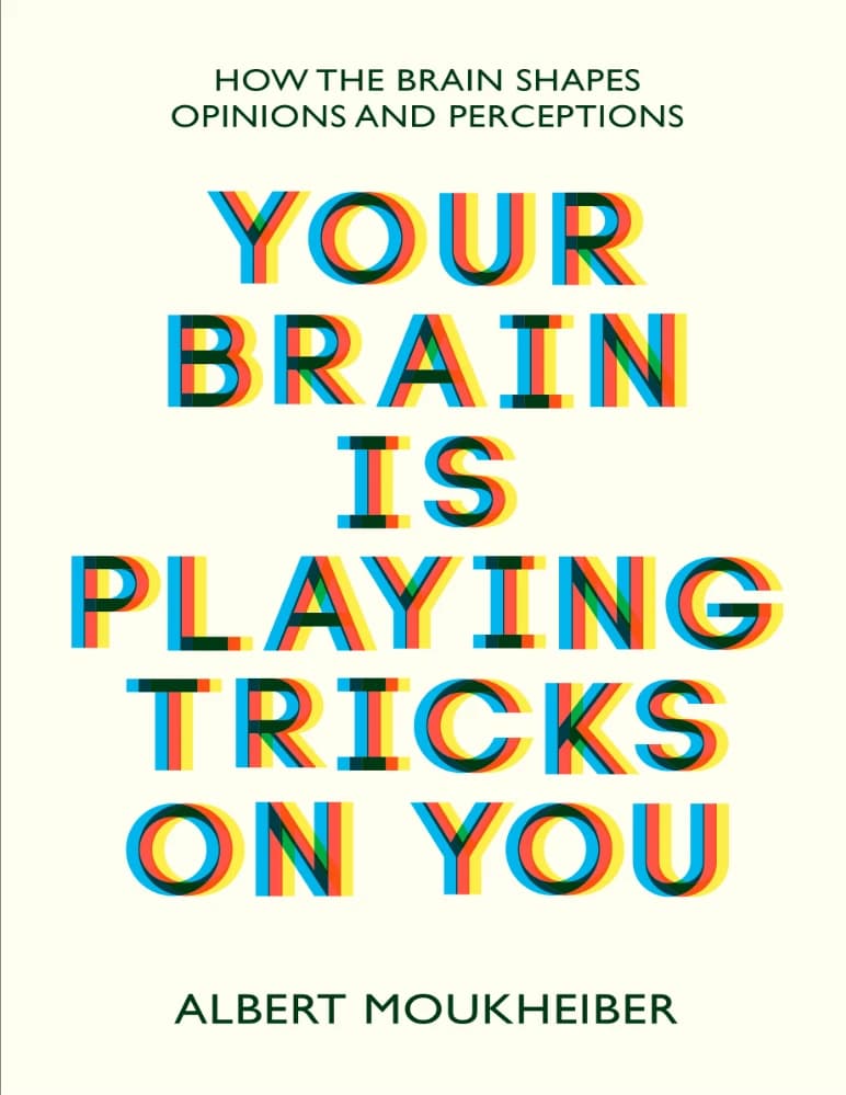 کتاب Your Brain Is Playing Tricks On You (مغزتان دارد با شما بازی می‌کند) نسخه انگلیسی PDF | آلبرت موکیبر — تصویر ۲