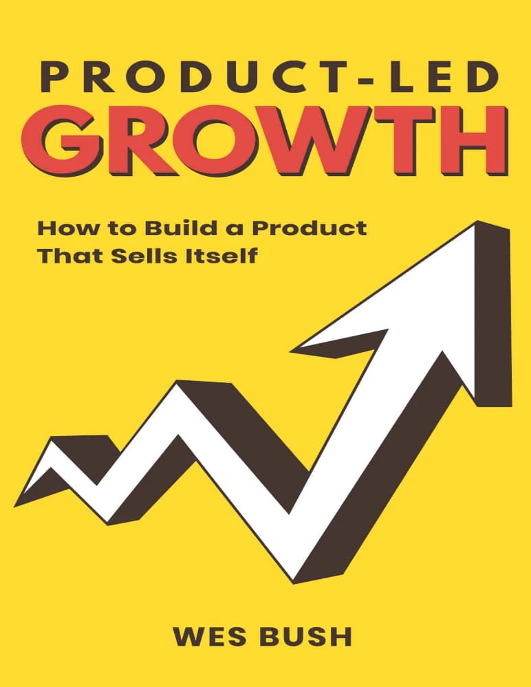 کتاب Product-Led Growth (رشد محصول‌محور: چگونه محصولی بسازیم که خودبه‌خود بفروشد) نسخه انگلیسی PDF | وس بوش
