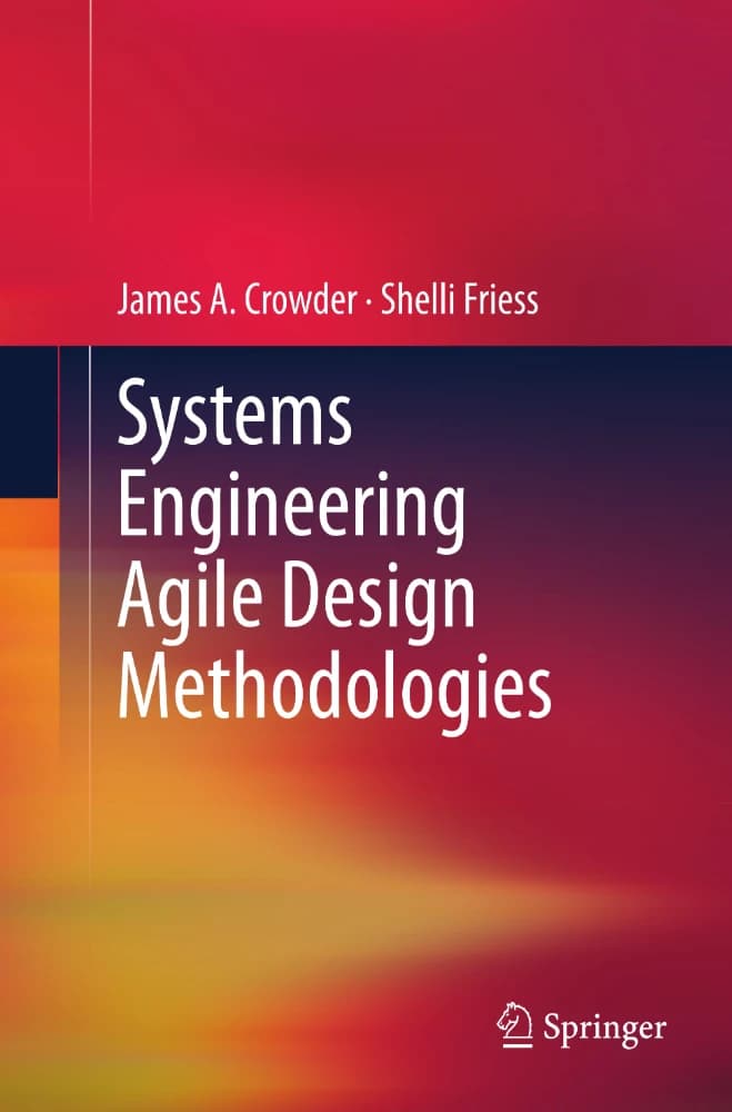کتاب Systems Engineering Agile Design Methodologies (روش‌شناسی‌های طراحی چابک در مهندسی سیستم‌ها) نسخه انگلیسی PDF | کراودر و فریس