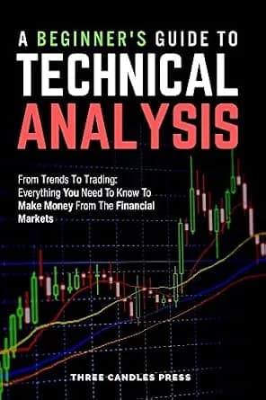 و دانلود نسخه کامل کتاب زبان اصلی A Beginner’s Guide To Technical Analysis: From Trends To Trading: Everything You Need To Know To Make Money From The Financial Markets | دانلود کتاب خارجی