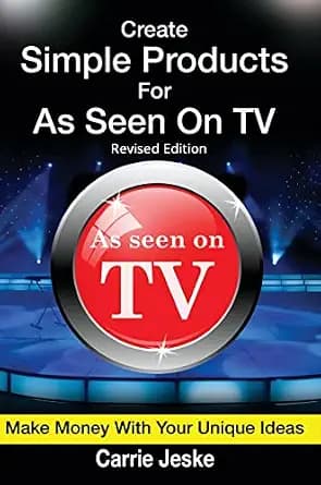 و دانلود نسخه کامل کتاب زبان اصلی Create Simple Products For As Seen On TV: How To Make Millions From Your Unique Ideas | دانلود کتاب خارجی