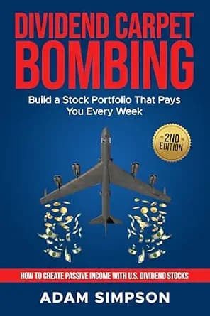 و دانلود نسخه کامل کتاب زبان اصلی DIVIDEND CARPET BOMBING: Build a Stock Portfolio That Pays You Every Week: How to Create Passive Income with U.S. Dividend Stocks | دانلود کتاب خارجی