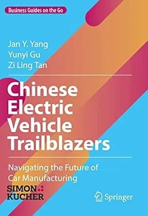 و دانلود نسخه کامل کتاب زبان اصلی Chinese Electric Vehicle Trailblazers: Navigating the Future of Car Manufacturing (Business Guides on the Go) PDF | دانلود کتاب خارجی