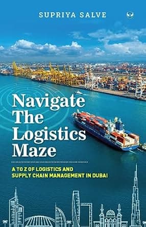 و دانلود نسخه کامل کتاب زبان اصلی Navigate the Logistics Maze: A to Z of Logistics and Supply Chain Management in Dubai PDF | دانلود کتاب خارجی