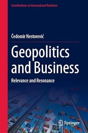 و دانلود نسخه کامل کتاب زبان اصلی Geopolitics and Business: Relevance and Resonance (Contributions to International Relations) PDF | دانلود کتاب خارجی