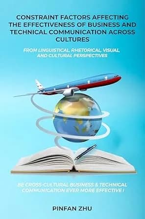 و دانلود نسخه کامل کتاب زبان اصلی Constraint Factors Affecting the Effectiveness of Business and Technical Communication across Cultures: from Linguistical, Rhetorical, Visual, and Cultural Persp