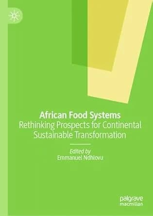و دانلود نسخه کامل کتاب زبان اصلی African Food Systems: Rethinking Prospects for Continental Sustainable Transformation PDF | دانلود کتاب خارجی