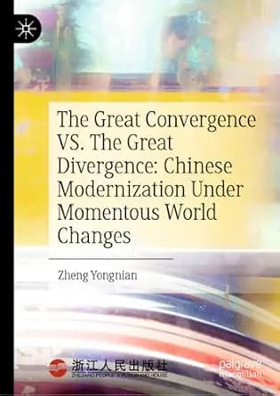 و دانلود نسخه کامل کتاب زبان اصلی The Great Convergence VS. The Great Divergence: Chinese Modernization Under Momentous World Changes PDF | دانلود کتاب خارجی