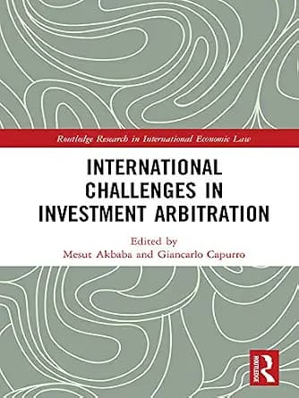 و دانلود نسخه کامل کتاب زبان اصلی International Challenges in Investment Arbitration (Routledge Research in International Economic Law) PDF | دانلود کتاب خارجی