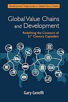 و دانلود نسخه کامل کتاب زبان اصلی Global Value Chains and Development: Redefining the Contours of 21st Century Capitalism (Development Trajectories in Global Value Chains) PDF | دانلود کتاب خارجی