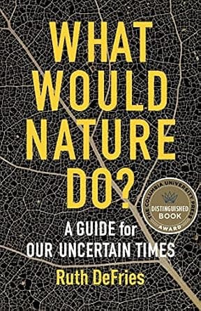و دانلود نسخه کامل کتاب زبان اصلی What Would Nature Do?: A Guide for Our Uncertain Times PDF | دانلود کتاب خارجی