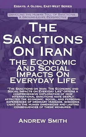 و دانلود نسخه کامل کتاب زبان اصلی The Sanctions On Iran: The Economic And Social Impacts On Everyday Life (Essays) PDF | دانلود کتاب خارجی