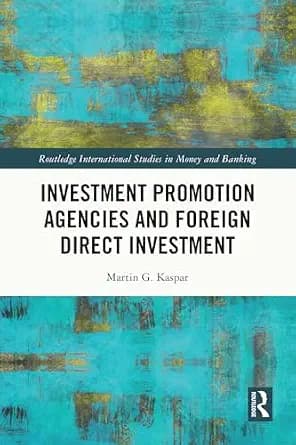 و دانلود نسخه کامل کتاب زبان اصلی Investment Promotion Agencies and Foreign Direct Investment (Routledge International Studies in Money and Banking) PDF | دانلود کتاب خارجی — تصویر ۲