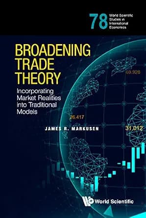 و دانلود نسخه کامل کتاب زبان اصلی Broadening Trade Theory:Incorporating Market Realities into Traditional Models (World Scientific Studies in International Economics Book 78) PDF | دانلود کتاب خا
