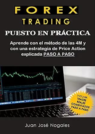 و دانلود نسخه کامل کتاب زبان اصلی Forex Trading – Puesto en práctica: El método de las 4M + Estrategia de Price Action + Trades reales paso a paso (Spanish Edition) PDF | دانلود کتاب خارجی