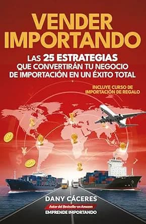 و دانلود نسخه کامل کتاب زبان اصلی VENDER IMPORTANDO: Las 25 estrategias que convertirán tu negocio de importación en un éxito total (Spanish Edition) PDF | دانلود کتاب خارجی