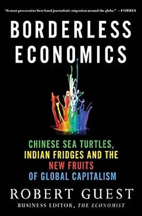 و دانلود نسخه کامل کتاب زبان اصلی Borderless Economics: Chinese Sea Turtles, Indian Fridges and the New Fruits of Global Capitalism PDF | دانلود کتاب خارجی