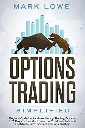 و دانلود نسخه کامل کتاب زبان اصلی Options Trading: Simplified – Beginner’s Guide to Make Money Trading Options in 7 Days or Less! – Learn the Fundamentals and Profitable Strategies of Options Tra