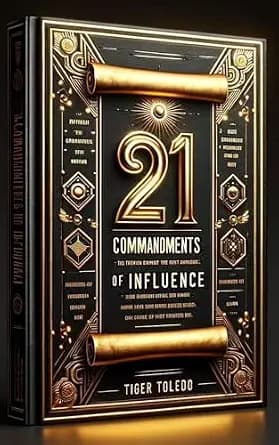 و دانلود نسخه کامل کتاب زبان اصلی 21 Commandments of Influence: The Holy Grail of Persuasion, Influence and Closing Deals (21 Commandments of Influence Series Book 1) PDF | دانلود کتاب خارجی
