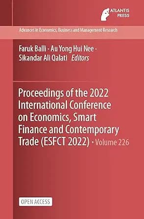 و دانلود نسخه کامل کتاب زبان اصلی Proceedings of the 2022 International Conference on Economics, Smart Finance and Contemporary Trade (ESFCT 2022) (Advances in Economics, Business and Management