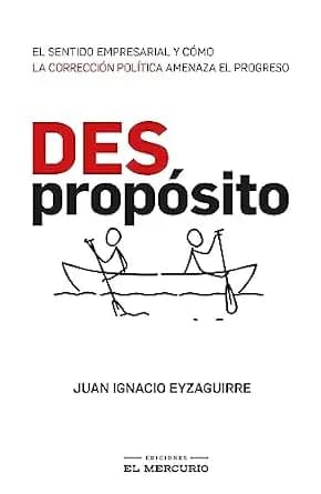 و دانلود نسخه کامل کتاب زبان اصلی (Des)Propósito. El sentido empresarial y cómo la corrección política amenaza el progreso (Spanish Edition) PDF | دانلود کتاب خارجی — تصویر ۲