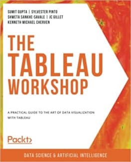 کتاب The Tableau Workshop: A practical guide to the art of data visualization with Tableau