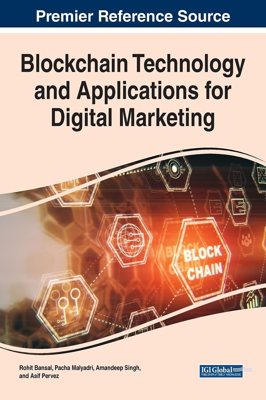 کتاب Blockchain Technology and Applications for Digital Marketing (فناوری بلاک‌چین و کاربردهای آن در بازاریابی دیجیتال) نسخه انگلیسی PDF | روهیت بانسال، پاچا مال‌یادری، آماندیپ سینگ و عاصف پرویز