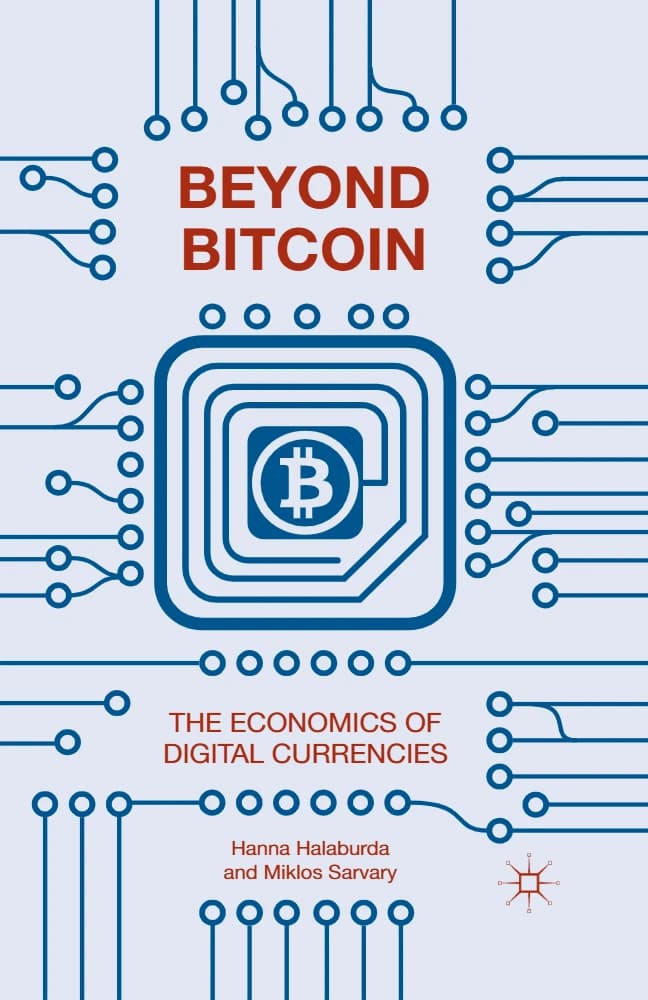 کتاب Beyond Bitcoin (فراتر از بیت‌کوین: اقتصاد ارزهای دیجیتال) نسخه انگلیسی PDF | هانا هالابوردا و میکلوس ساروری — تصویر ۲