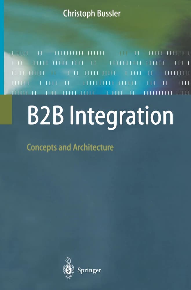 کتاب B2B Integration: Concepts and Architecture (یکپارچه‌سازی B2B: مفاهیم و معماری) نسخه انگلیسی PDF | کریستوف باسلر