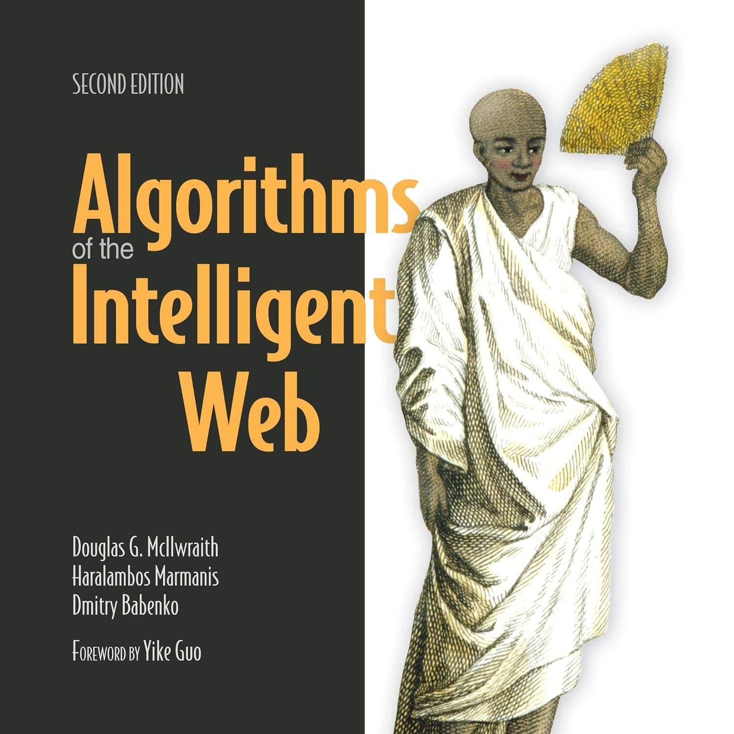 کتاب Algorithms of the Intelligent Web, Second Edition (الگوریتمهای وب هوشمند، ویرایش دوم) نسخه انگلیسی PDF | دمیتری بابنکو، داگلاس مکایلریث و هارالامبوس مارمانیس