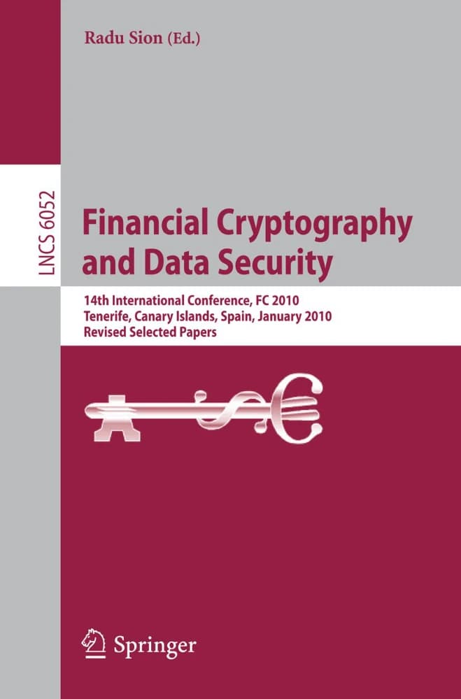 کتاب Financial Cryptography and Data Security: 14th International (رمزنگاری مالی و امنیت داده: چهاردهمین کنفرانس بینالمللی) نسخه انگلیسی PDF | اوئلی ماورر و رادو سیون