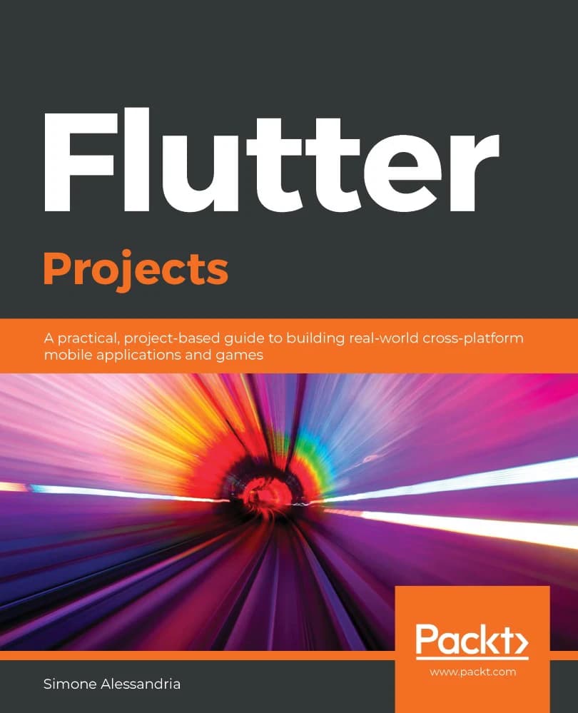 کتاب Flutter Projects | پروژه‌های فلاتر اثر سیمونه الساندریا نسخه PDF انگلیسی